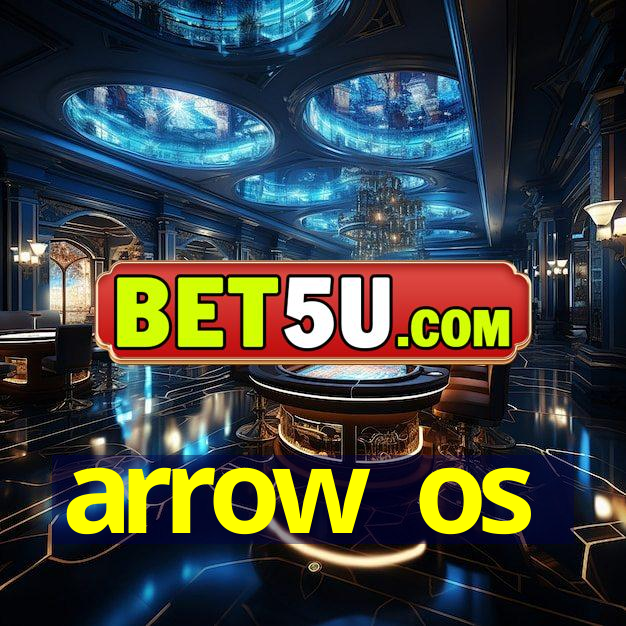 arrow os